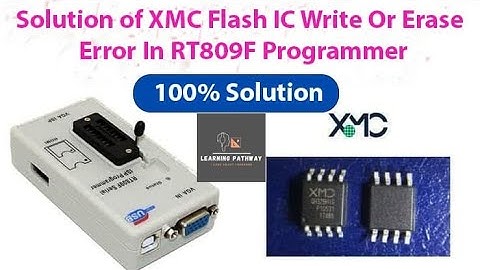 Solution of HP Latest  xmc Flash IC Write Or E rase Error In RT809f Programmer II
