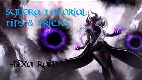 Syndra Tips and Tricks
