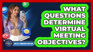What Questions Determine Virtual Meeting Objectives?