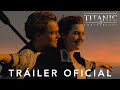 Titanic | Re-estreno | Tráiler Oficial Subtitulado