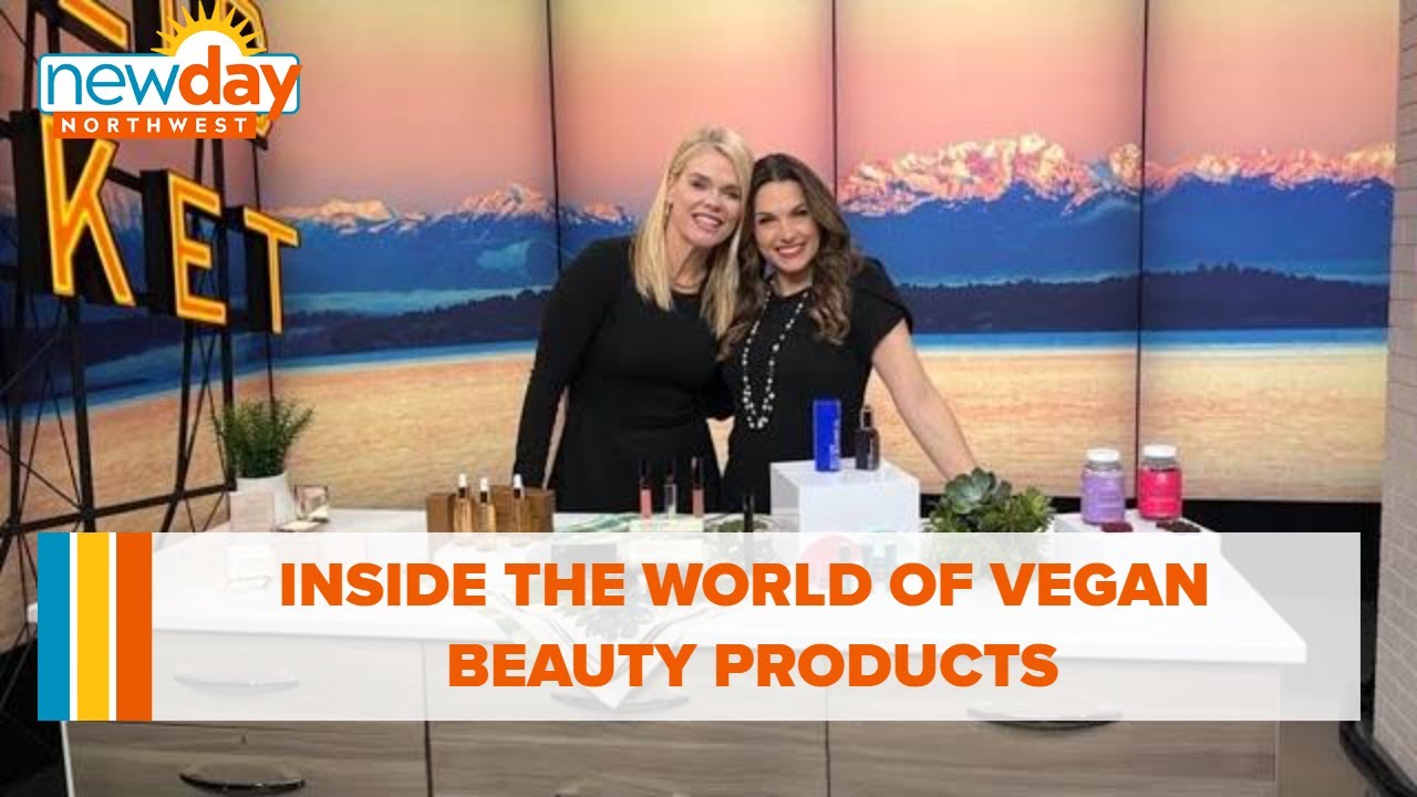 Inside the world of vegan beauty products – New Day NW