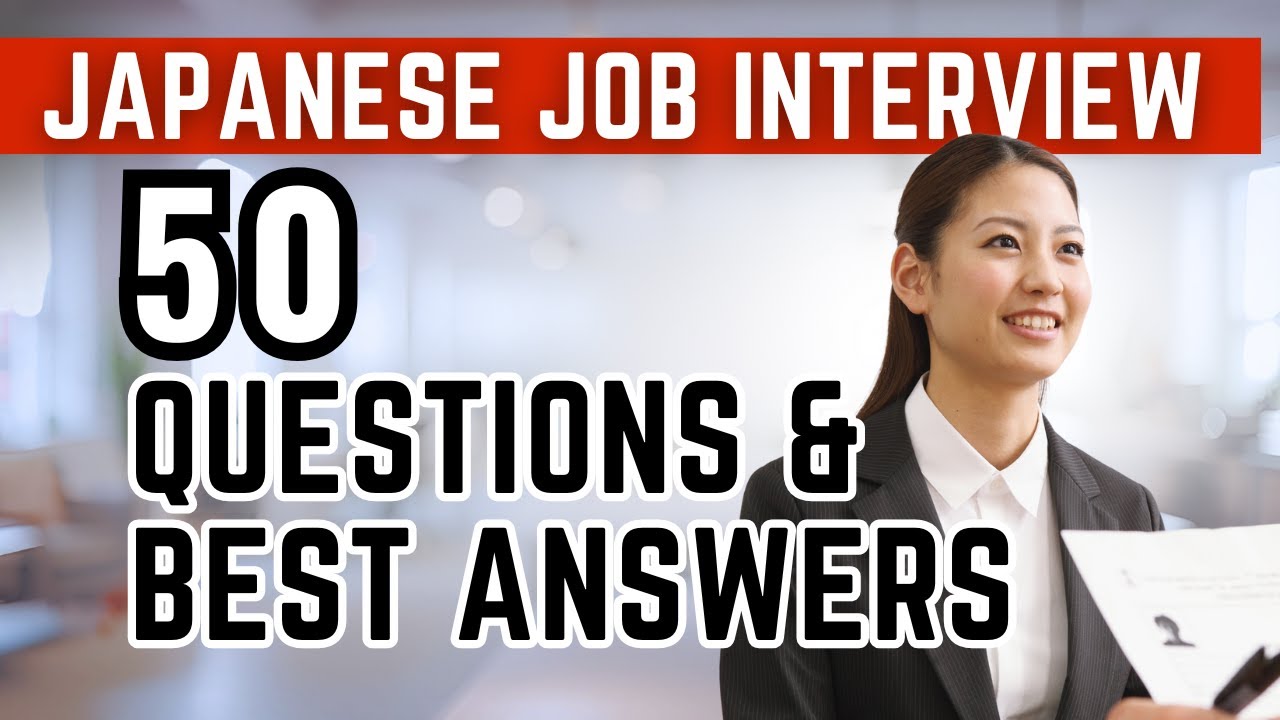 Top 50 Japanese Job Interview Questions & Best Answers for Foreigners