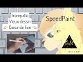 Speedpaint  tranquille  vieux dessin