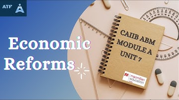 CAIIB ABM Module A Unit 7 Economic Reforms