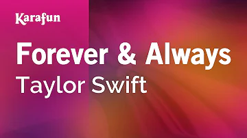 Forever & Always - Taylor Swift | Karaoke Version | KaraFun