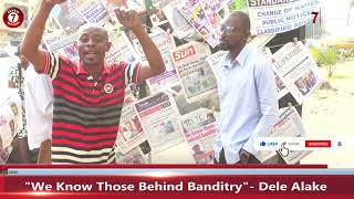 Seven Vendor: "Dele Alake Said They Know Those Behind Banditry. That means Tinubu..."