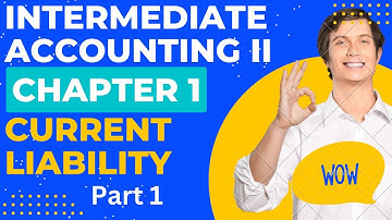 Current liability | Provision | Contingence liability | Intermediate Accounting II Chapter 1 Part 1