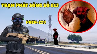 GTA 5 PHEN-228 ĐIỀU KHIỂN TÂM TRÍ Những Người Nhìn Thấy Nó Và Kế Hoạch Phá Hủy TRẠM PHÁT SÓNG SỐ 813