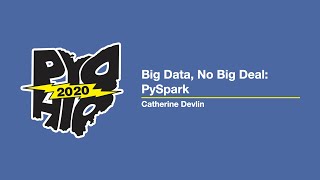 Big Data, No Big Deal: PySpark - Catherine Devlin