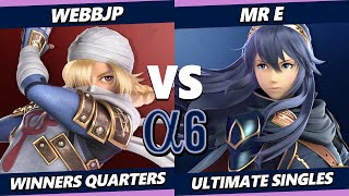 Alpha 6 - WebbJP (Sheik) Vs. Mr. E (Lucina) Smash Ultimate - SSBU