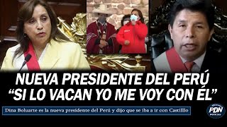 DINA BOLUARTE ES LA NUEVA PRESIDENTE DE PERÚ QUE DIJO QUE SE IBA IR CON PEDRO CASTILLO SI LO VACABAN