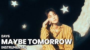 DAY6 (데이식스) - Maybe Tomorrow Instrumental