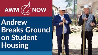 AWM Now: Andrew’s Groundbreaking Ceremony on Student Housing