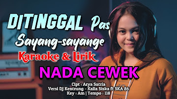 Ditinggal Pas Sayang Sayange Karaoke Lirik (Nada CEWEK) | Cipt. Arya Satria Musik Versi DJ Kentrung