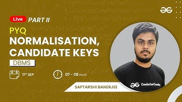 Normalisation, Candidate Keys - PYQ -PART 2 | DBMS | Saptarshi Banerjee