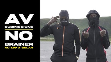 (🇮🇪 x 🇬🇧) AC-130 x SELAHG4G - No Brainer (Official Music Video) | AV Submissions.
