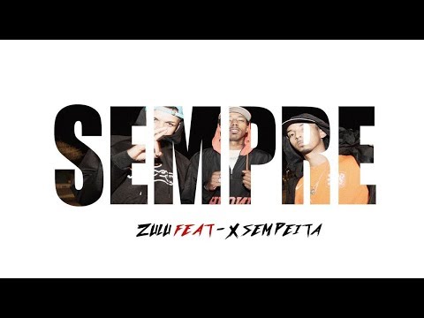 Zulu feat X Sem Peita - Sempre (Clipe)