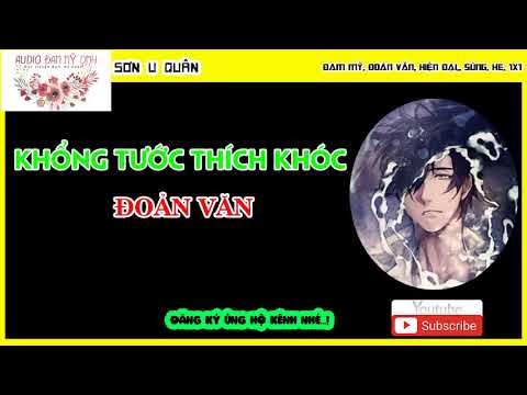 Video (Đoản Văn) Khổng Tước Thích Khóc!! Audio Đam Mỹ DMH - youtube