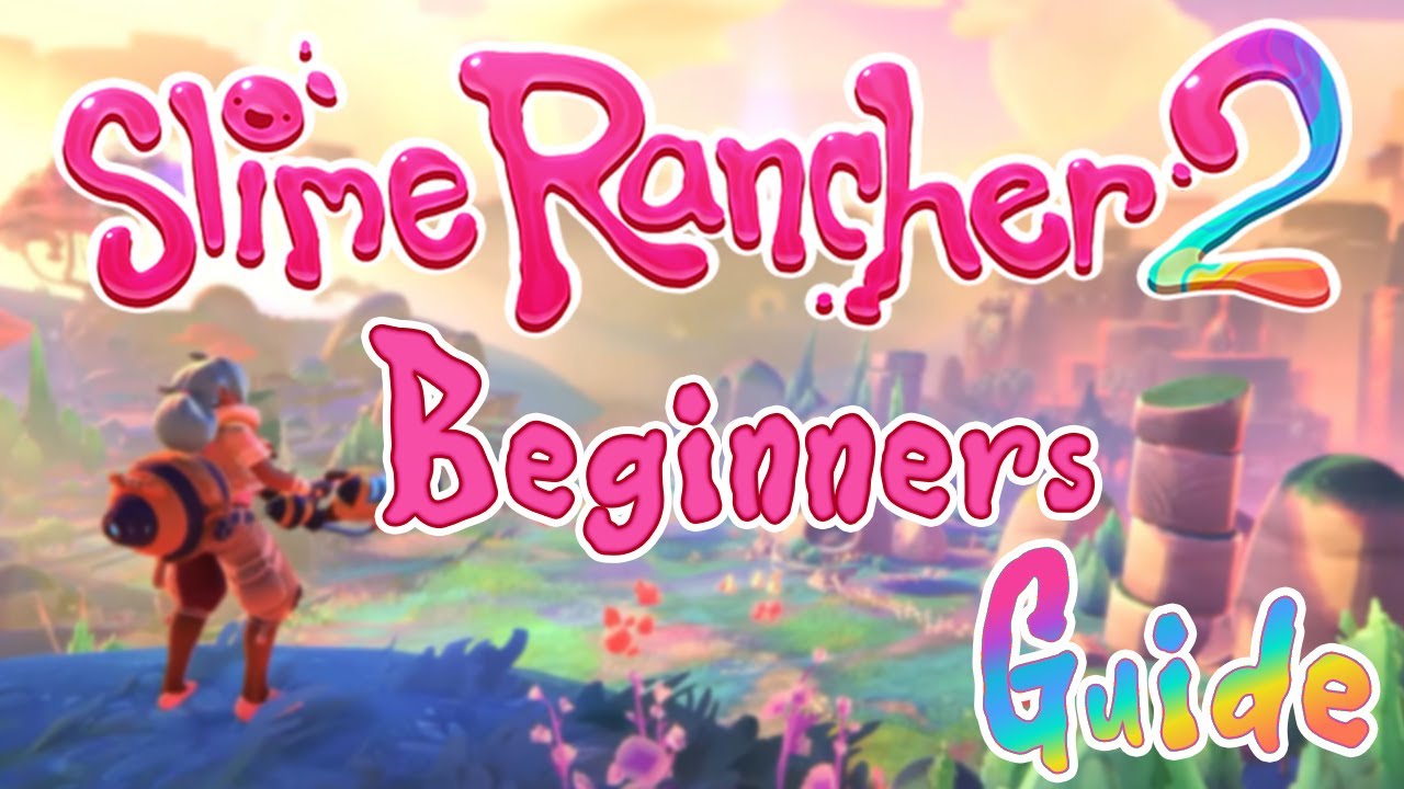 Slime Rancher 2: tips for beginners — Ten tips to grow your ranch