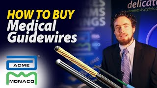 HOW TO BUY Custom Medical Guidewires - ACME MONACO | New Britain, CT
