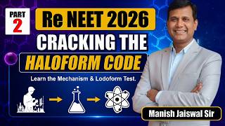 Haloform Reaction Mechanism & Iodoform Test | Re-NEET 2026 Chemistry Part 2