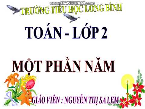 Môn Toán khối 2 tuần 25 bài: Một phần năm Trường tiểu học Long Bình Quận 9 TP HCM