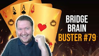 Bridge Brain Buster #79 - Daily Bridge Puzzle (level 1 B-16)