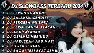 DJ SLOW BASS TERBARU 2024 || DJ TERNYATA KUHANYA PERSINGGAHAN REMIX TIKTOK VIRAL TERBARU 2024