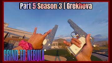 The Grind to Nebula - Part 5 Season 3 | Grekhova {OPAL}
