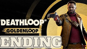THE GOLDEN LOOP IN DEATHLOOP ENDING REVEAL!!!