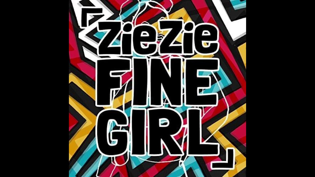 ZieZie   Fine Girl 1 hour loop