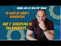 Day 7 – Discipline Is the Shortcut