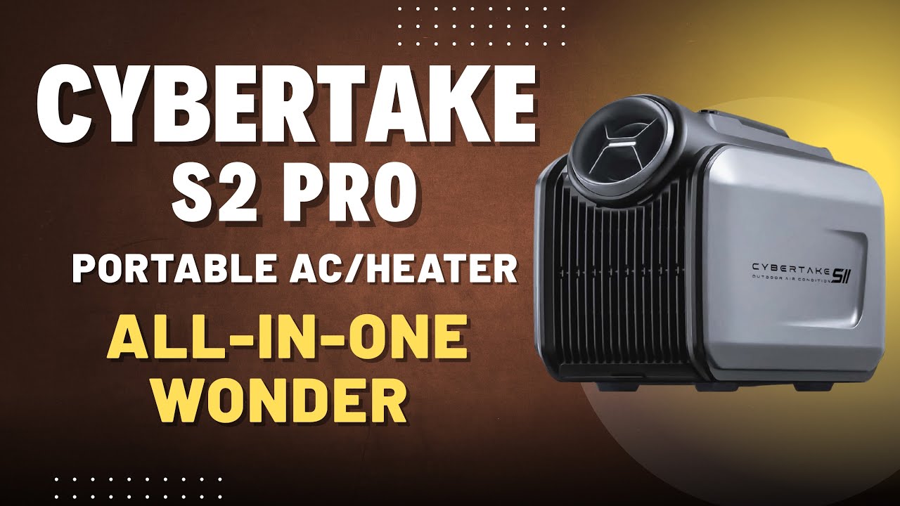 Cybertake S2 Pro | An Awesome Portable Air Conditioner and Heater for Camping and Overlanding!