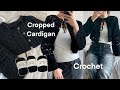 Crochet vlog  cropped cardigan        