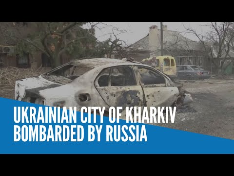 Ukrainian city of Kharkiv bombarded by Russia