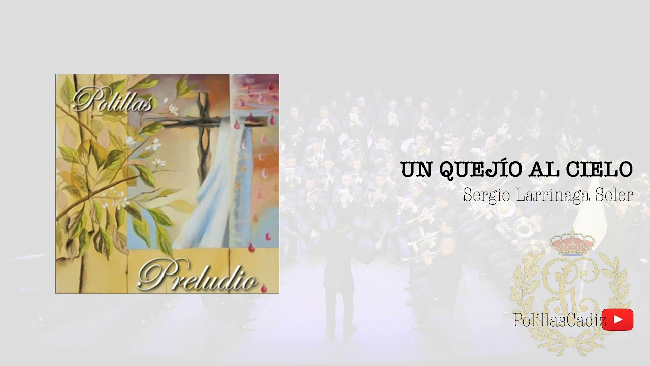 Un Quejío al Cielo || Preludio || Agrupación Musical Polillas Cádiz || Marchas Semana Santa