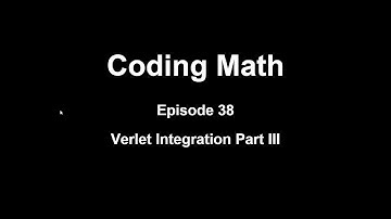 Coding Math: Episode 38 - Verlet Integration Part III
