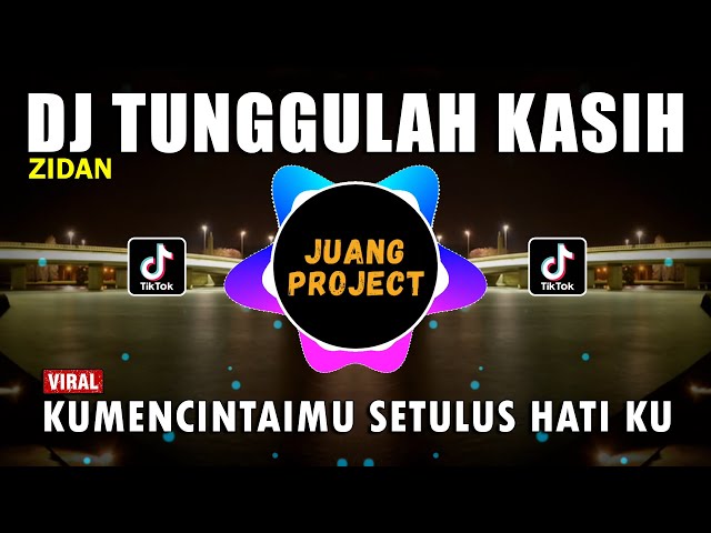 DJ TUNGGU LAH KASIH - KUMENCINTAIMU SETULUS HATI KU REMIX TIKTOK VIRAL TERBARU 2022 | ZIDAN class=