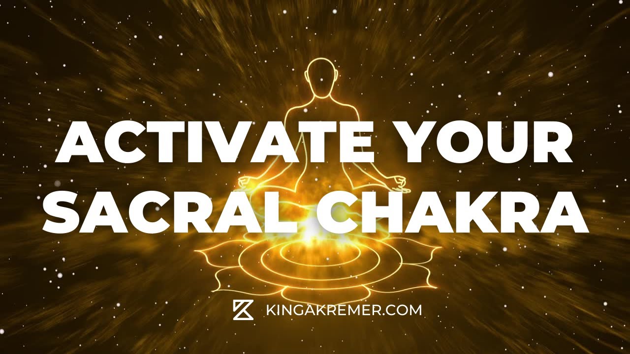 ACTIVATE YOUR SACRAL CHAKRA - YouTube