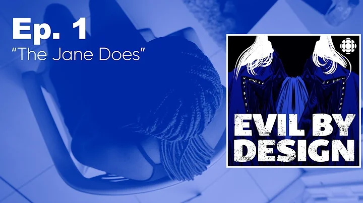 Evil By Design: Ep. 1 - The Jane Does