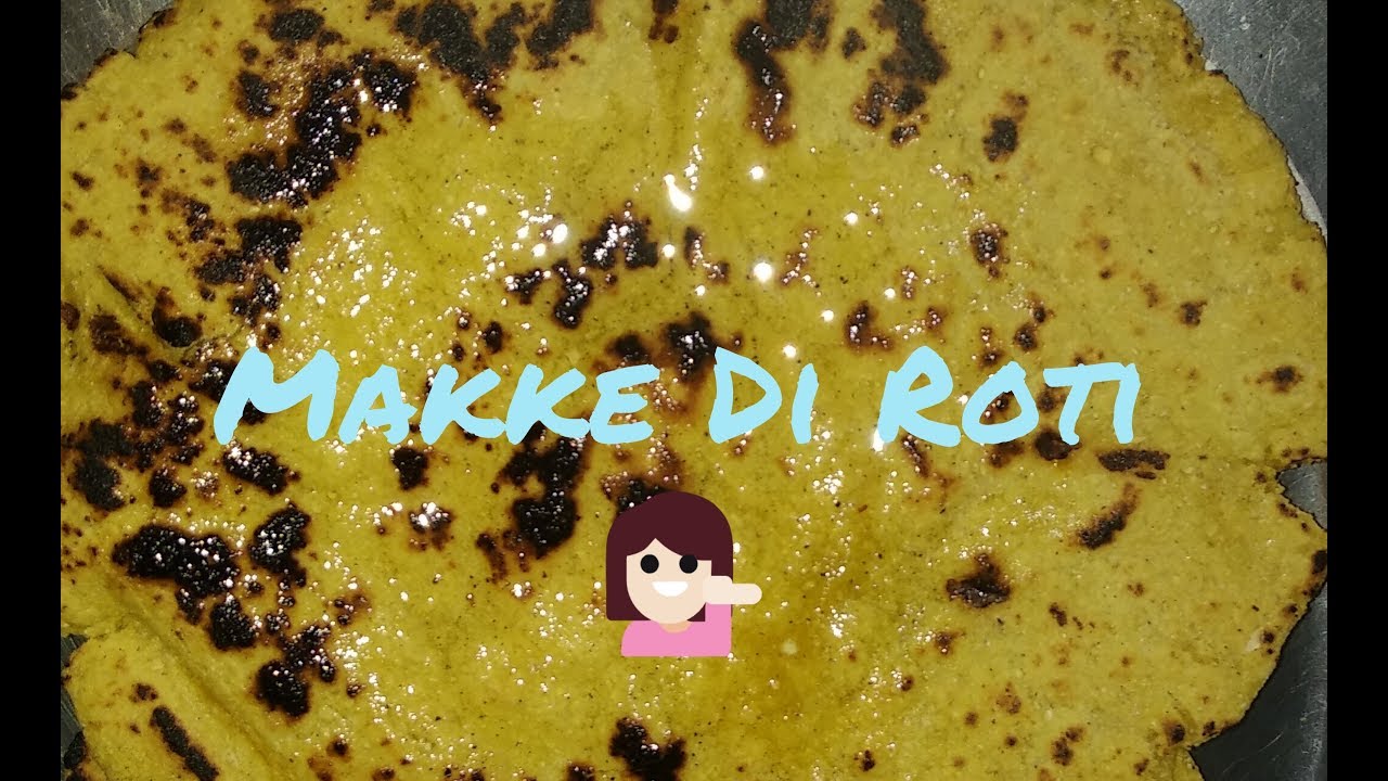 Makki Di Roti...healthy and tasty winter recipe - YouTube