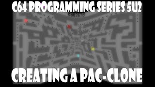 Celebrity C64 - Creating a Pac-Clone, Programming Series 5 Update 2 | CBM Prg Studio Wealth