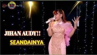 SEANDAINYA ~ JIHAN AUDY