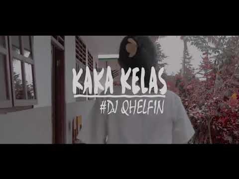 Kaka Kelas_Dj Qhelfin (Official Video Music 2019)