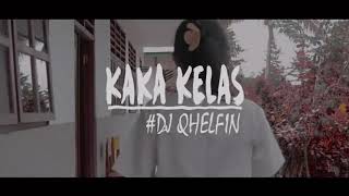 Kaka Kelas_Dj Qhelfin (Official Video Music 2019) chords