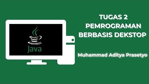 MUHAMMAD ADITYA PRASETYO, TUGAS3 PEMROGRAMAN BERBASIS DEKSTOP UNIVERSITAS TERBUKA 