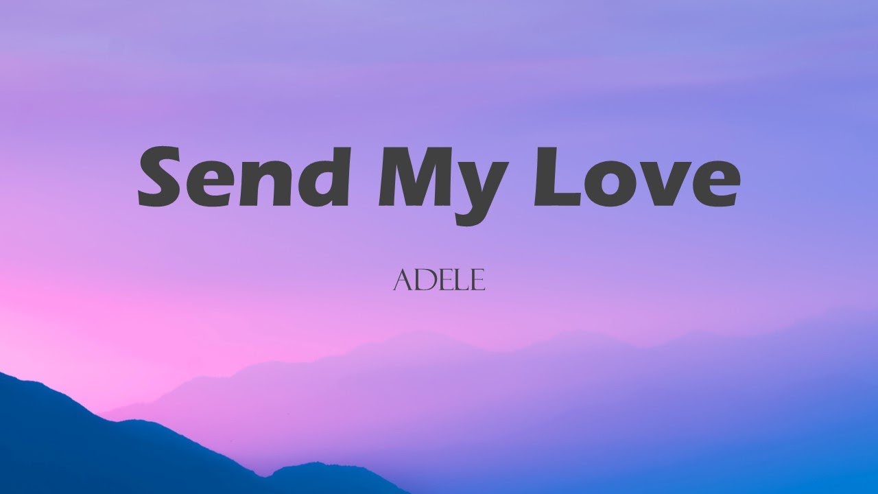 Download do APK de Adele Send My Love - Lyrics para Android