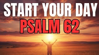 Morning Prayer With Psalm 62 | A Powerful Prayer for PEACE and REST in GOD