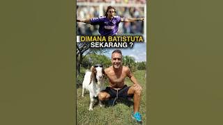 Nasib Batistuta setelah tidak bermain bola