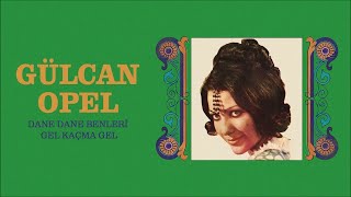 Gülcan Opel - Gel Kaçma Gel 